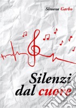 Silenzi dal cuore. E-book. Formato EPUB