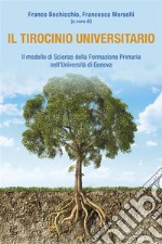 Il tirocinio universitario. Il modello di Scienze della formazione primaria nell&apos;Università di Genova. E-book. Formato EPUB ebook