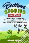 Bedtime Stories for KidsFun and Calming Tales for Your Children to Help Them Fall Asleep Fast! The Cobra and the Crows and other beautiful stories!. E-book. Formato EPUB ebook di Albert Piaget