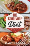 The Carnivore DietThe Ultimate Guide for Weight Loss with Special Recipes. E-book. Formato EPUB ebook