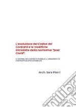 L&apos;evoluzione del Codice dei Contratti e le modifiche introdotte dalla normativa &quot;post Covid&quot;Il sistema dei contratti pubblici e lineamenti di Contrattualistica Pubblica.. E-book. Formato PDF ebook