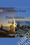 Stone balance... Poetar... Asha Dan. E-book. Formato EPUB ebook di Caterina Irace