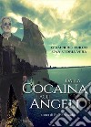 Dalla Cocaina Agli Angelisperanza rinascita amore. E-book. Formato EPUB ebook di Giampiero Turco