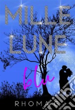 Mille lune blu. E-book. Formato EPUB ebook