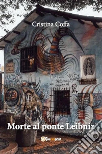 Morte al ponte Leibniz. E-book. Formato EPUB ebook