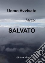 Uomo avvisato, mezzo salvato. E-book. Formato EPUB ebook