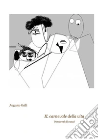 Il carnevale della vita. E-book. Formato EPUB ebook