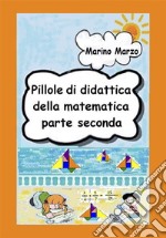 Pillole di didattica della matematica Parte seconda. E-book. Formato EPUB ebook