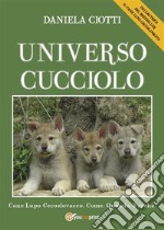 Universo cuccioloIl Cane Lupo Cecoslovacco. Come. Quando. Perchè.. E-book. Formato EPUB