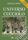 Universo cuccioloIl Cane Lupo Cecoslovacco. Come. Quando. Perchè.. E-book. Formato EPUB ebook di Daniela Ciotti