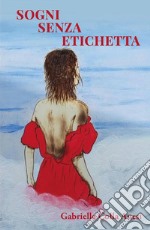 Sogni senza etichetta. E-book. Formato EPUB ebook