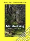 MetatrekkingOvvero un discorso sul trekking. E-book. Formato EPUB ebook