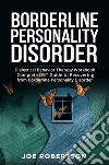 Borderline Personality DisorderDialectical Behavior Therapy Workbook, Complete DBT Guide to Recovering from Borderline Personality Disorder. E-book. Formato EPUB ebook