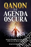 Qanon e l'agenda oscuraI protocolli degli Illuminati spiegati e l'arrivo di un Nuovo Mondo. E-book. Formato EPUB ebook di Realtà Parallela