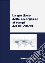 La gestione delle emergenze ai tempi del COVID-19. E-book. Formato EPUB ebook