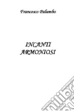 Incanti Armoniosi. E-book. Formato EPUB