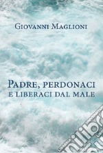 Padre perdona. E-book. Formato EPUB ebook