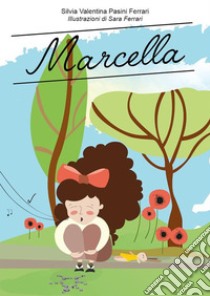 Marcella. E-book. Formato EPUB ebook di Silvia Valentina Pasini Ferrari