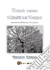 Volerò verso i limiti del tempo. E-book. Formato EPUB ebook di Valerio Bruno