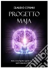 Progetto MajaQuale sconvolgente segreto nasconde la sperimentazione NAP - 1 ?. E-book. Formato PDF ebook di Claudio Ceriani