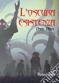 L'oscura esistenza. Dark Days. E-book. Formato EPUB ebook