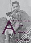 Anime animali. E-book. Formato EPUB ebook di Amelia Belloni Sonzogni