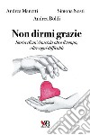 Non dirmi grazie. E-book. Formato EPUB ebook di Andrea Manetti