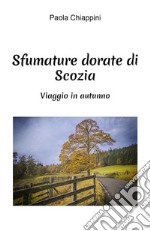 Sfumature dorate di Scozia. E-book. Formato EPUB