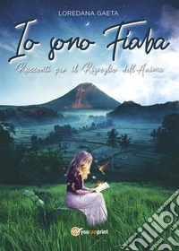 Io Sono FiabaRacconti per il Risveglio dell'Anima. E-book. Formato EPUB ebook