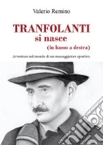 TRANFOLANTI si nasce (in basso a destra). E-book. Formato EPUB