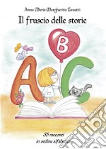 Il fruscio delle storie35 racconti in ordine alfabetico. E-book. Formato EPUB