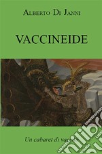 Vaccineide. Un cabaret di vaccini. E-book. Formato EPUB ebook