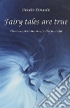 Fairy Tales are trueStories as instruments of self-knowledge. E-book. Formato EPUB ebook di Claudio Tomaello