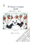 Il Cinese è troppo facile 1Corso di cinese per principianti assoluti. E-book. Formato PDF ebook di Cesare Carminati