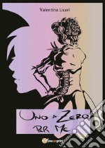 Uno a zero per me. E-book. Formato EPUB ebook