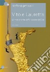 Vito e Lauretta - L'amore ai tempi dell'inversione del Sud. E-book. Formato EPUB ebook di Stefano Petrucci