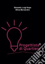 Progettista di Quartiere. E-book. Formato EPUB