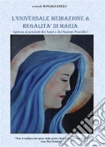 L&apos;universale mediazione &amp; regalità di Maria. E-book. Formato EPUB