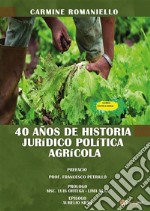 40 anos de historia Juridico Politica Agricola. E-book. Formato PDF ebook