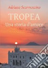 Tropea. Una storia d'amore. E-book. Formato EPUB ebook di Adriano Scarmozzino