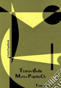 Teoria della musica pop/rockNuovi linguaggi musicali. E-book. Formato PDF ebook di Francesco Caruso