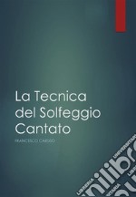 La tecnica del solfeggio cantato. E-book. Formato PDF ebook