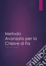 Metodo Avanzato per la lettura della  Chiave di FA. E-book. Formato PDF ebook