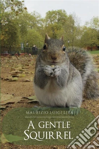 A Gentle Squirrel. E-book. Formato EPUB ebook