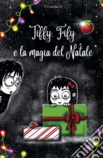 Tiffy, Fify e la magia del Natale. E-book. Formato EPUB ebook di Veronika C.