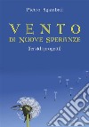 Vento di nuove speranze. Fervidi progetti. E-book. Formato PDF ebook di Pietro Sgambati