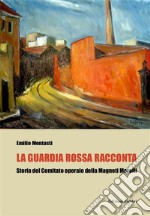 La guardia rossa racconta. E-book. Formato EPUB ebook