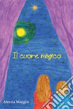 Il cuore magico. E-book. Formato EPUB ebook