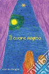 Il cuore magico. E-book. Formato EPUB ebook di Alessia Maggio