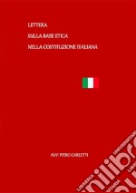 Lettera sulla base etica nella Costituzione Italiana. E-book. Formato EPUB ebook